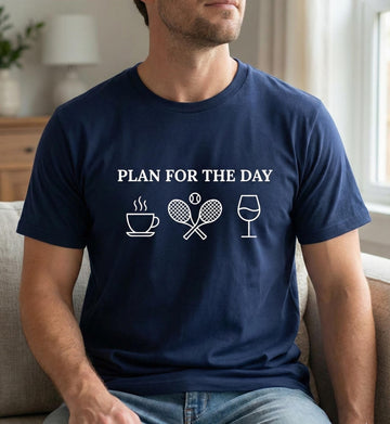 Plan For The Day Tennis T-Shirt | Funny Tennis Wine Shirt Gift for Tennis Players