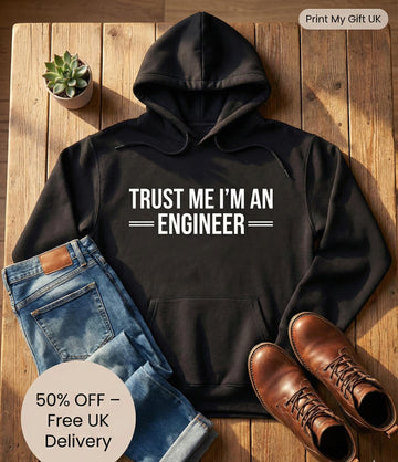 Trust Me I'm an Engineer Hoodie | Funny Engineering Hoodie Gift for Engineers