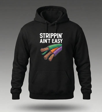 Strippin Ain't Easy Electrician Hoodie | Funny Electrician Gift Hoodie